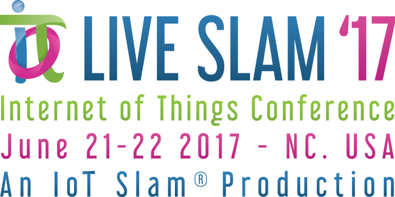 INTERNET OF THINGS COMMUNITY TO HOST IOT SLAM® LIVE CONFERENCE; JUNE 21 – 22 2017 IN R.T.P NORTH CAROLINA USA