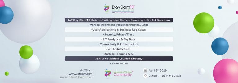 The Internet of Things Community – IoT Community, Announces Exclusive Agenda for Its Acclaimed IoT Day Slam 2019 Virtual Conference Commencing on April 9th