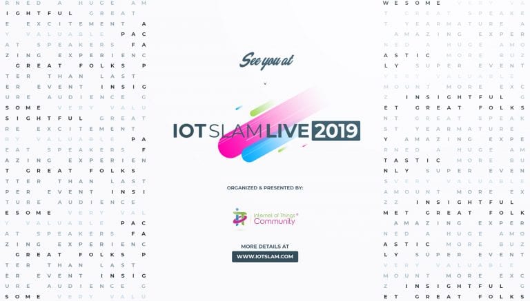 The Internet of Things Community – IoT Community, announces exclusive agenda for its acclaimed 3rd Annual IoT Slam Live 2019 Conference