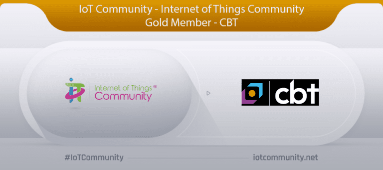 The IoT Community – Internet of Things Community Announces CBT Has Joined its Elite IoT Ecosystem as a Gold Level Corporate Member