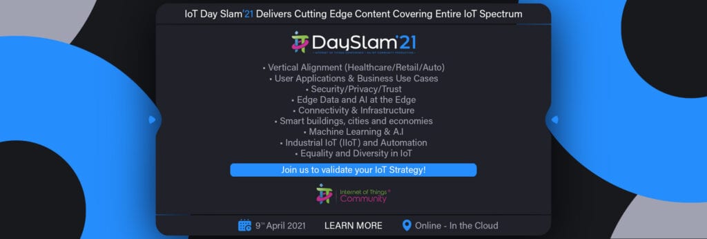 IoT Community announcement: Internet of Things Community – (IoT Community) Announces Its IoT Slam® 2021…