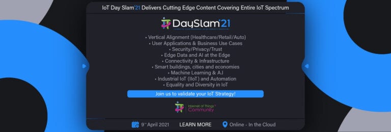 Internet of Things Community – (IoT Community) Announces Its IoT Slam® 2021 Conferences Commencing April 9th and June 24th 2021