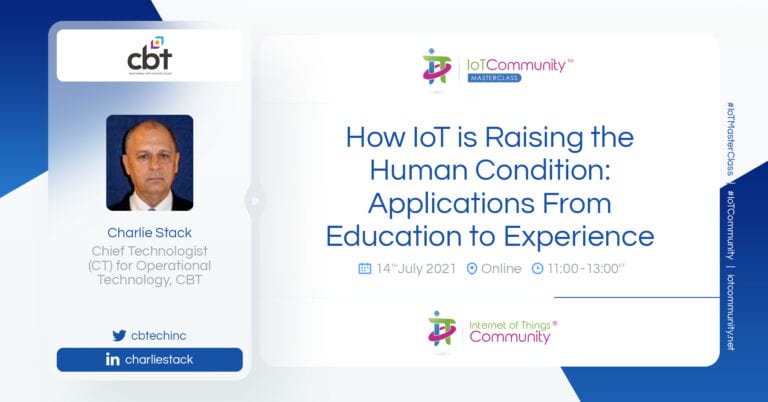 IoT Masterclass: How IoT is Raising the Human Condition: Applications From Education to Experience