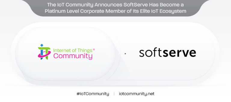 The IoT Community Announces SoftServe as a Platinum-level Corporate Member in its Elite IoT Ecosystem